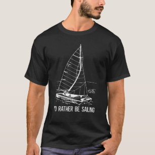 Ich würde lieber mit einem Katamaran-Kapitän 6 seg T-Shirt
