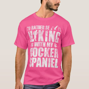 Ich würde lieber mit meinem Cocker-Spaniel-Tier wa T-Shirt