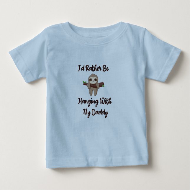 Ich würde lieber mit meinem Daddy-Baby-Faultier um Baby T-shirt (Vorderseite)