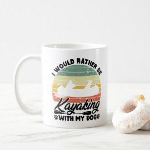 Ich würde lieber mit meinem Hundeliebhaber Kayakin Kaffeetasse