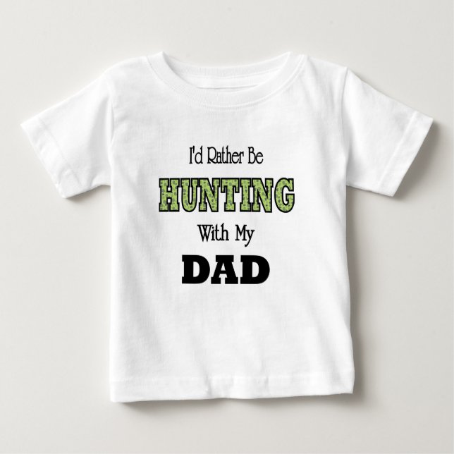 Ich würde lieber mit Vater jagen Baby T-shirt (Vorderseite)