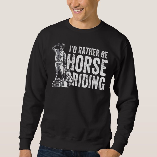 Ich würde lieber Pferdereiten reiten Sweatshirt (Vorderseite)
