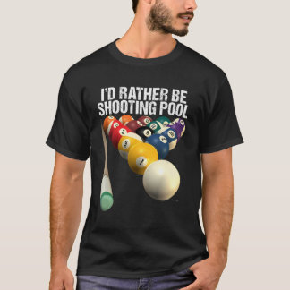 Ich würde lieber Pool schießen T-Shirt