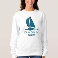 Ich würde lieber segeln. Ein Shirt für den Seemann