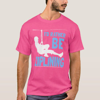 Ich würde lieber Seilrutschen als Hobby Seilrutsch T-Shirt