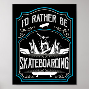 Ich würde lieber Skateboard fahren Cooler Skateboa Poster