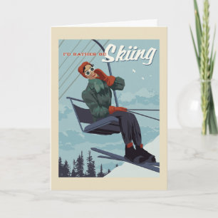 Ich würde lieber Ski fahren Druck Karte