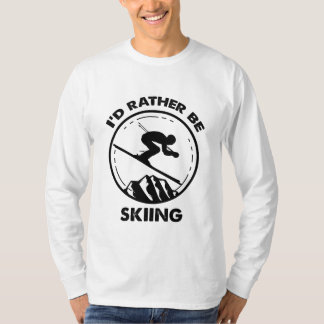 Ich würde lieber Ski fahren, einfach durch Skifahr T-Shirt