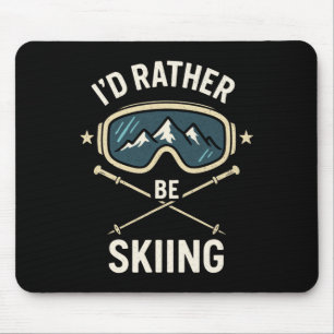 Ich würde lieber Ski fahren - Freestyle-Ski-Trip Mousepad