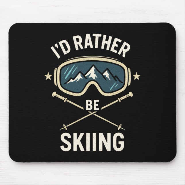 Ich würde lieber Ski fahren - Freestyle-Ski-Trip  Mousepad (Vorne)