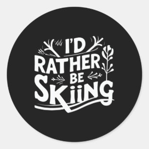 Ich würde lieber Ski fahren Lustige Ski-Zitate Bek Runder Aufkleber