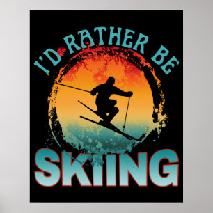 Ich würde lieber Ski fahren  Poster