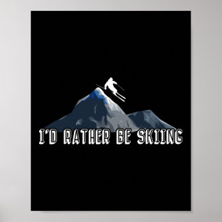 Ich würde lieber Ski fahren Skifahren Wintersport Poster
