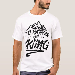 Ich würde lieber Ski fahren Skifahrer Wintersport T-Shirt