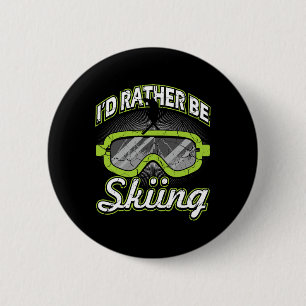 Ich würde lieber Skifahren lustige Apres-Ski-Brill Button