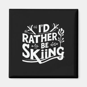 Ich würde lieber Skifahren lustige Skizitate Bekle Magnet