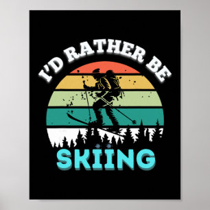 Ich würde lieber Skifahren Vintage-Skifahrer Winte Poster