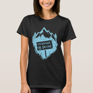 Ich würde lieber Skifahren Zitat Skifahrer Lustige T-Shirt