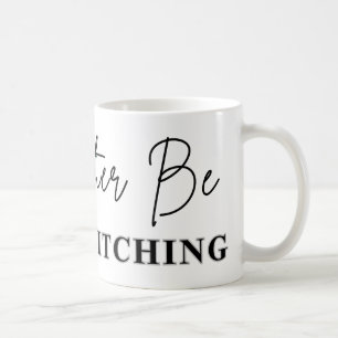 Ich würde lieber sticken - Kreuzstickerin Kaffeetasse
