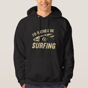 Ich würde lieber surfen hoodie