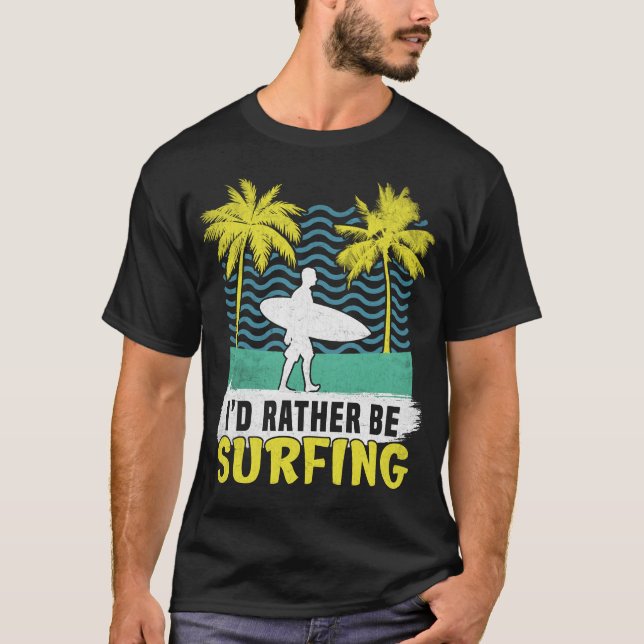 Ich würde lieber Surfsurfer surfen T-Shirt (Vorderseite)