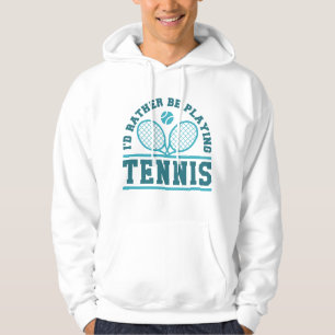 Ich würde lieber Tennis spielen Hoodie