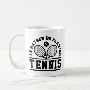 Ich würde lieber Tennis spielen Kaffeetasse