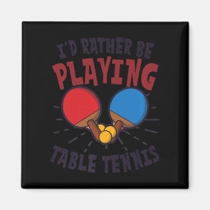 Ich würde lieber Tischtennis spielen Magnet