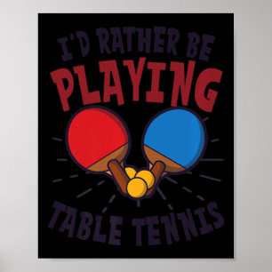 Ich würde lieber Tischtennis spielen Poster