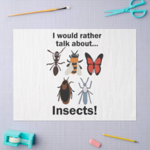Ich würde lieber über Insekten sprechen Entomologe Seidenpapier