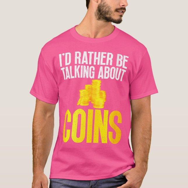 Ich würde lieber über Münzensammeln sprechen T-Shirt (Vorderseite)