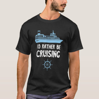Ich würde lieber Urlaub auf dem Schiff Vaca fahren T-Shirt