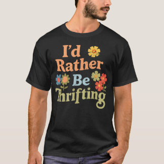 Ich würde lieber Vintage Retro Blumen secondhand s T-Shirt