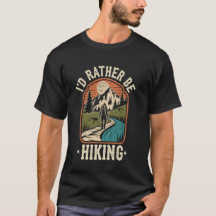 Ich würde lieber wandern Wanderer Lustig Wandern T-Shirt