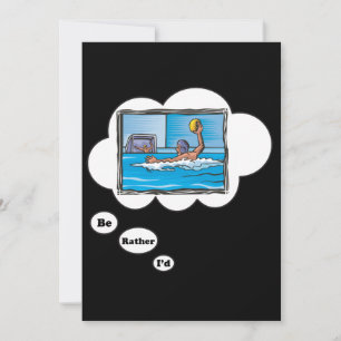 Ich würde lieber Water Polo spielen Einladung
