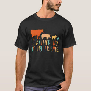 Ich würde meine Freunde lieber nicht Vintag Vegan T-Shirt