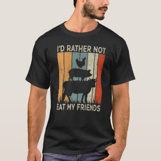 Ich würde meine Freunde lieber nicht Vintag Vegan  T-Shirt