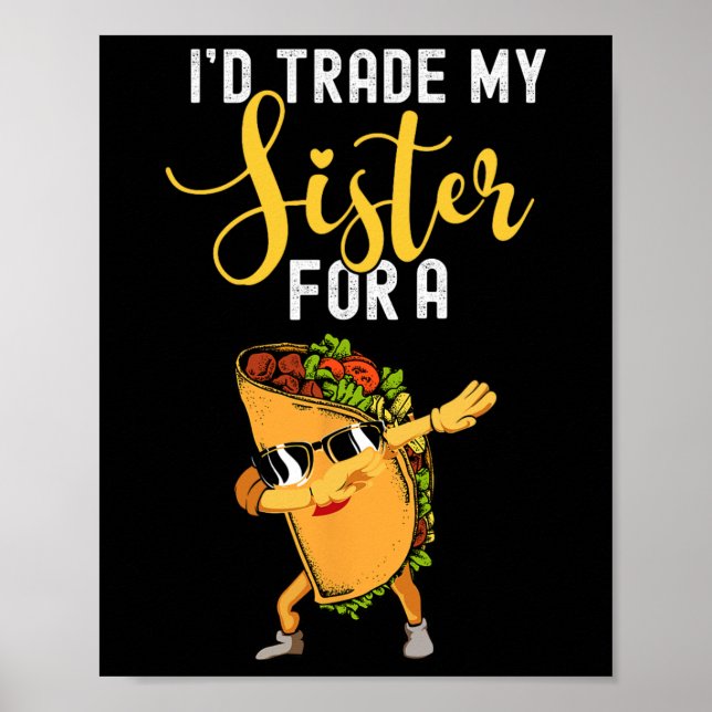 Ich würde meine Schwester gegen ein Taco-Shirt geg Poster (Vorne)