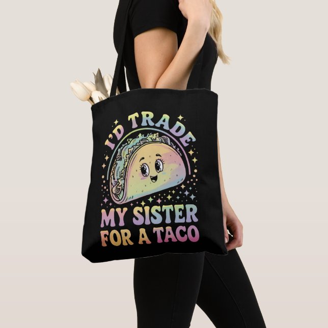 Ich würde meine Schwester gegen einen Taco Cinco d (Von Nahem)