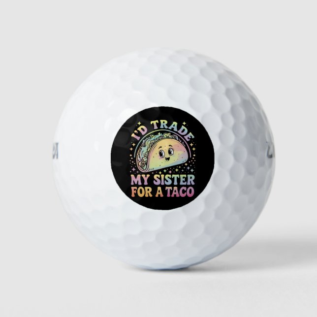 Ich würde meine Schwester gegen einen Taco Cinco d Golfball (Vorderseite)