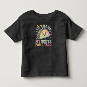Ich würde meine Schwester gegen einen Taco Cinco d Kleinkind T-shirt