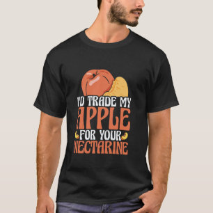 Ich würde meinen Apfel für deine Nektarine tausche T-Shirt