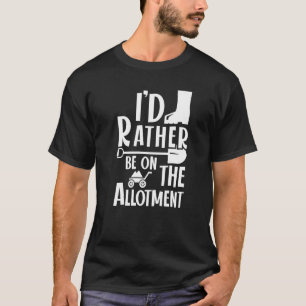 Ich würde mich lieber mit Gartenarbeit Garten Pfla T-Shirt
