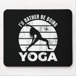 Ich würde mich lieber mit Yoga-Wohlbefinden beschä Mousepad