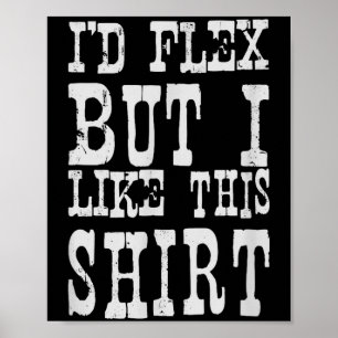 Ich würde mich strecken, aber ich mag dieses Shirt Poster