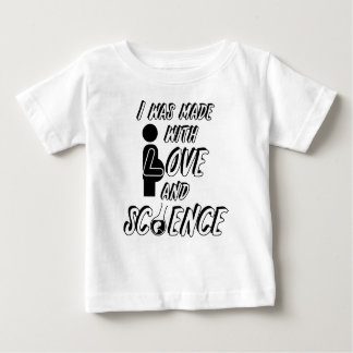 Ich wurde mit Liebe und Wissenschaft gemacht Baby T-shirt