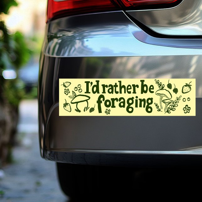 ICH WÜRDE Mushrooms Berries Pflanze FANGEN Autoaufkleber (I'D RATHER BE FORAGING Mushrooms Berries Plants Bumper Sticker
)