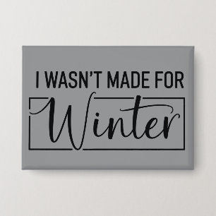 Ich wurde nicht für die Wintersaison Weihnachtsges Button