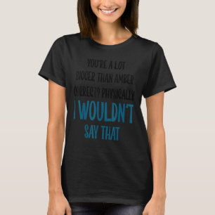 Ich würde nicht sagen, dass Johnny-Prozess-Sprichw T-Shirt