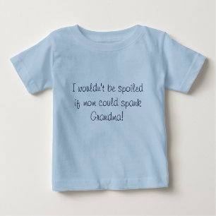 Ich würde nicht verdorben, wenn Mamma Großmutter Baby T-shirt